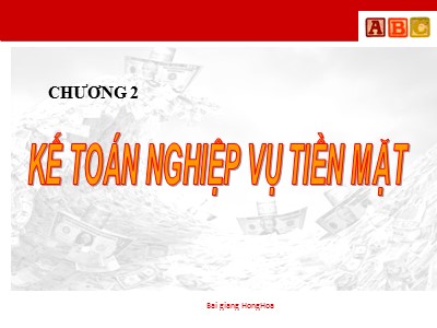 Kế toán ngân hàng - Chương 2: Kế toán nghiệp vụ tiền mặt