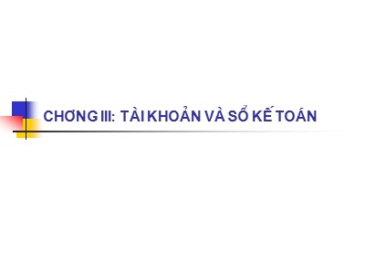 Kế toán ngân hàng - Chương học III: Tài khoản và sổ kế toán