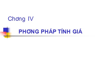 Kế toán ngân hàng - Chương IV: Phương pháp tính giá