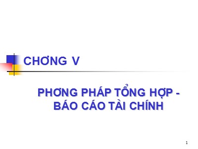 Kế toán ngân hàng - Chương V: Phương pháp tổng hợp - Báo cáo tài chính