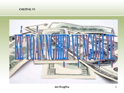 Kế toán ngân hàng - Chương VI: Kế toán nghiệp vụ ngoại tệ