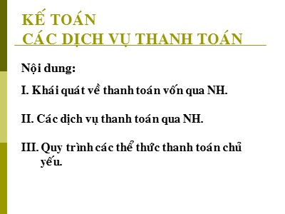 Kế toán ngân hàng - Kế toán các dịch vụ thanh toán