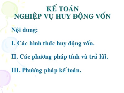 Kế toán ngân hàng - Kế toán nghiệp vụ huy động vốn