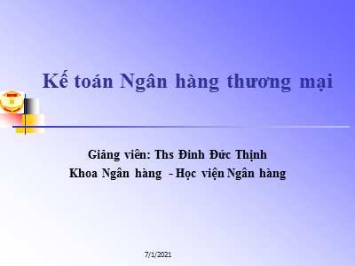 Kế toán Ngân hàng thương mại - Chương 3: Kế toán nghiệp vụ ngân quỹ và thanh toán không dùng tiền mặt