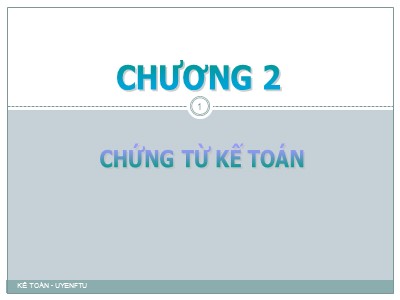 Nguyên lý kế toán - Chương 2: Chứng từ kế toán