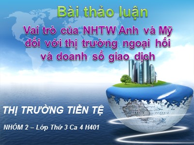 Bài thảo luận Vai trò của ngân hàng trung ương Anh và Mỹ đối với thị trường ngoại hối và doanh số giao dịch