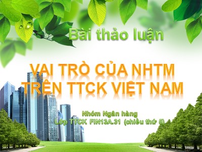 Bài thảo luận Vai trò của nhtm trên thị trường chứng khoán Việt Nam