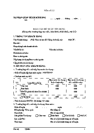 Biểu mẫu - Mẫu số 2.2 - Báo cáo đề xuất tín dụng (dùng cho trường hợp vay vốn, bảo lãnh, chiết khấu, mở LC)