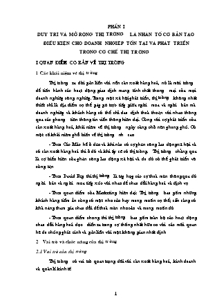 Đề tài Duy trì và mở rộng thị trường là nhân tố cơ bản tạo điều kiện cho doanh nhgiêp tồn tại và phát triển trong cơ chế thị trường