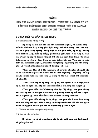 Đề tài Duy trì và mở rộng thị trường tiêu thụ là nhân tố cơ bản tạo điều kiện cho doanh nghiệp tồn tại và phát triển trong cơ chế thị trường