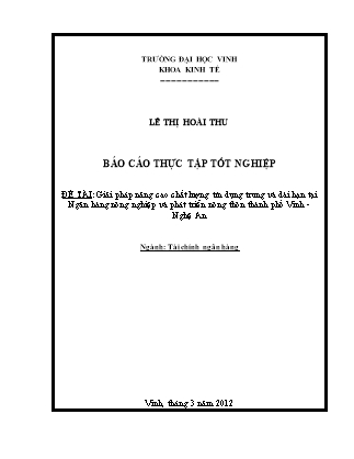 Đề tài Giải pháp nâng cao chất lượng tín dụng trung và dài hạn tại Ngân hàng nông nghiệp và phát triển nông thôn thành phố Vinh - Nghệ An