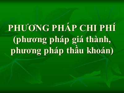 Định giá tài sản - Phương pháp chi phí (phương pháp giá thành,phương pháp thầu khoán)