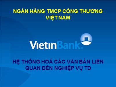 Hệ thống hoá các văn bản liên quan đến nghiệp vụ tín dụng