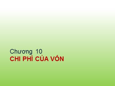 Kế toán ngân hàng - Chương 10: Chi phí của vốn