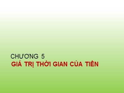 Kế toán ngân hàng - Chương 5: Giá trị thời gian của tiền