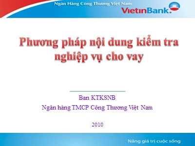 Kiểm toán ngân hàng - Phương pháp nội dung kiểm tra nghiệp vụ cho vay