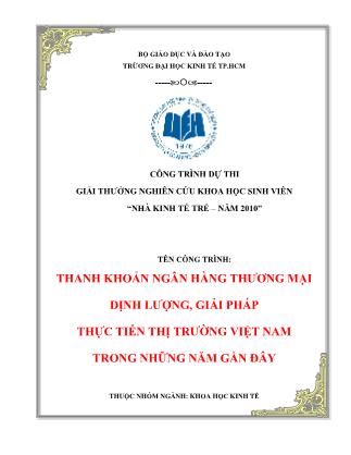 Luận văn Thanh khoản ngân hàng thương mại định lƣợng, giải pháp thực tiễn thị trường Việt Nam trong những năm gần đây