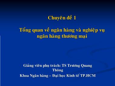 Ngân hàng và nghiệp vụ ngân hàng thương mại - Chuyên đề 1: Tổng quan về ngân hàng và nghiệp vụ ngân hàng thương mại