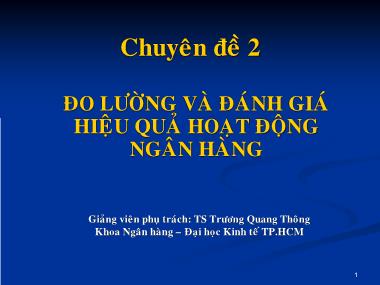 Ngân hàng và nghiệp vụ ngân hàng thương mại - Chuyên đề 2: Đo lường và đánh giá hiệu quả hoạt động ngân hàng