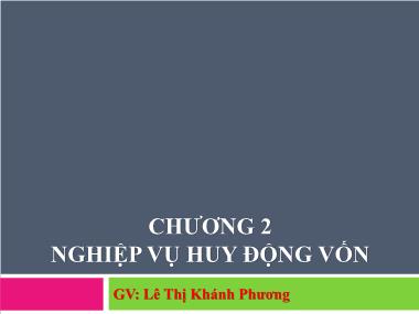 Nghiệp vụ ngân hàng - Chương 2: Nghiệp vụ huy động vốn