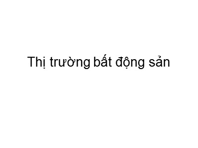 Nghiệp vụ ngân hàng - Thị trường bất động sản