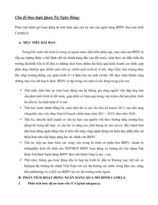Quản trị ngân hàng - Chủ đề thảo luận: Phân tích đánh giá hoạt động và tính hiệu quả của tài sản của ngân hàng BIDV theo mô hình Camels