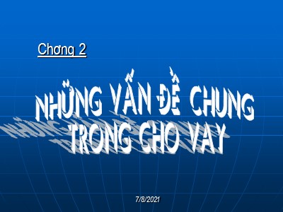 Quản trị ngân hàng - Chương 2: Những vấn đề chung trong cho vay