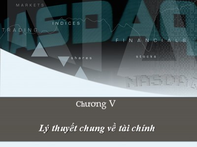 Quản trị ngân hàng - Chương V: Lý thuyết chung về tài chính