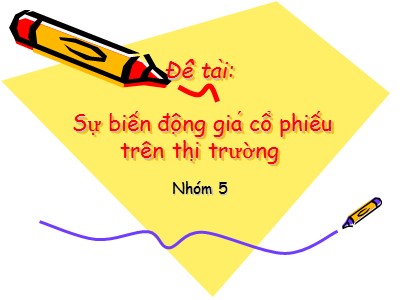 Quản trị ngân hàng - Đề tài Sự biến động giá cổ phiếu trên thị trường