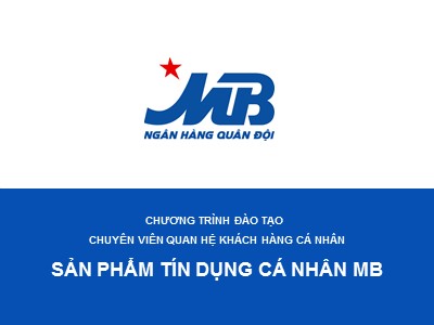 Quản trị ngân hàng - Sản phẩm tín dụng cá nhân MB