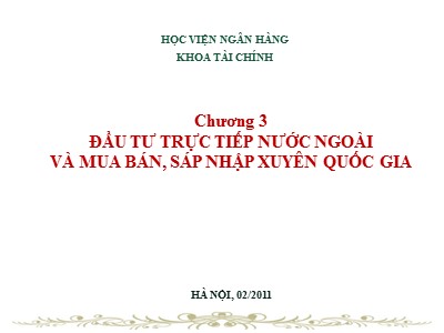 Tài chính công ty đa quốc gia - Chương 3: Đầu tư trực tiếp nước ngoài và mua bán, sáp nhập xuyên quốc gia