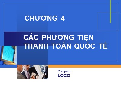 Tài chính ngân hàng - Chương 4: Các phương tiện thanh toán quốc tế