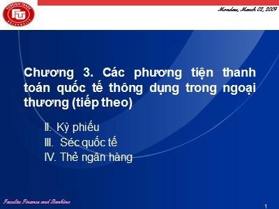 Thanh toán quốc tế - Chương 3: Các phương tiện thanh toán quốc tế thông dụng trong ngoại thương (tiếp theo)