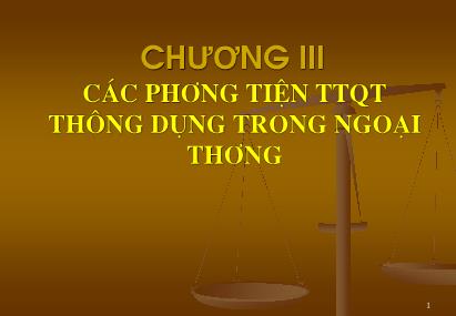 Thanh toán quốc tế - Chương III: Các phương tiện thanh toán quốc tế thông dụng trong Ngoại thương