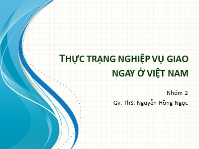 Thanh toán quốc tế - Thực trạng nghiệp vụ giao ngay ở Việt Nam