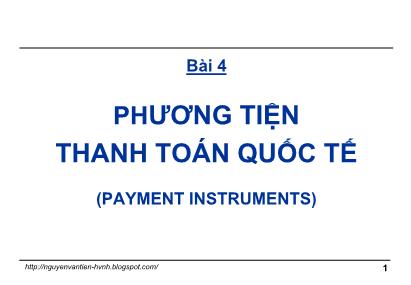 Thanh toán quốc tế trong ngoại thương - Bài 4: Phương tiện thanh toán quốc tế