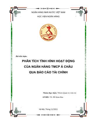 Tiểu luận Phân tích tình hình hoạt động của ngân hàng thương mại cổ phần Á châu qua Báo cáo tài chính